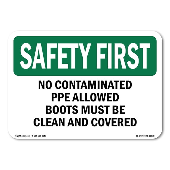 OSHA SAFETY FIRST Sign - No Contaminated PPE Allowed Boots Must Be | Aluminum Sign | Protect Your Business, Work Site, Warehouse | Made in the USA