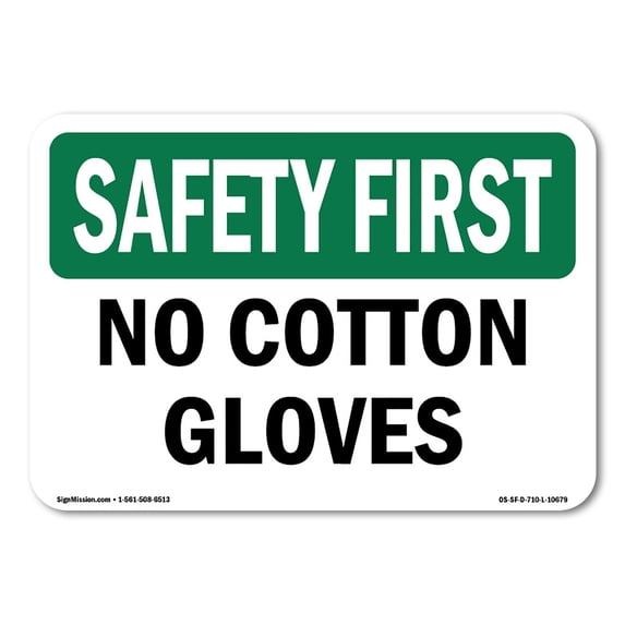 OSHA SAFETY FIRST Sign - No Cotton Gloves | Aluminum Sign | Protect Your Business, Construction Site, Warehouse & Shop Area | Made in the USA