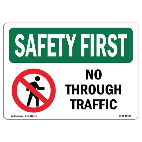 SignMission OS-SF-A-1218-L-10832 12 x 18 in. OSHA Safety First Sign - No Through Traffic with Symbol
