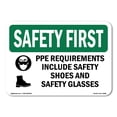thumbnail image 1 of OSHA SAFETY FIRST Sign - PPE Requirements Include Safety With Symbol | Aluminum Sign | Protect Your Business, Work Site, Warehouse | Made in the USA, 1 of 6