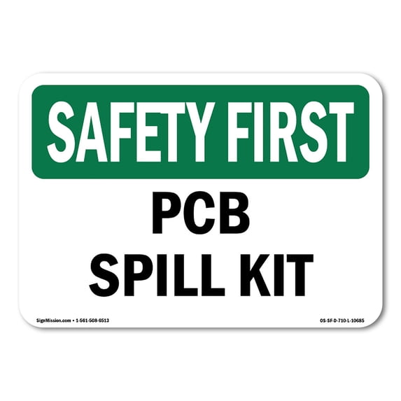 OSHA SAFETY FIRST Sign - PCB Spill Kit | Aluminum Sign | Protect Your Business, Construction Site, Warehouse & Shop Area | Made in the USA