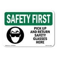 thumbnail image 1 of SignMission OS-SF-A-1218-L-10841 12 x 18 in. OSHA Safety First Sign - Pick Up & Return Safety Glasses Here, 1 of 6