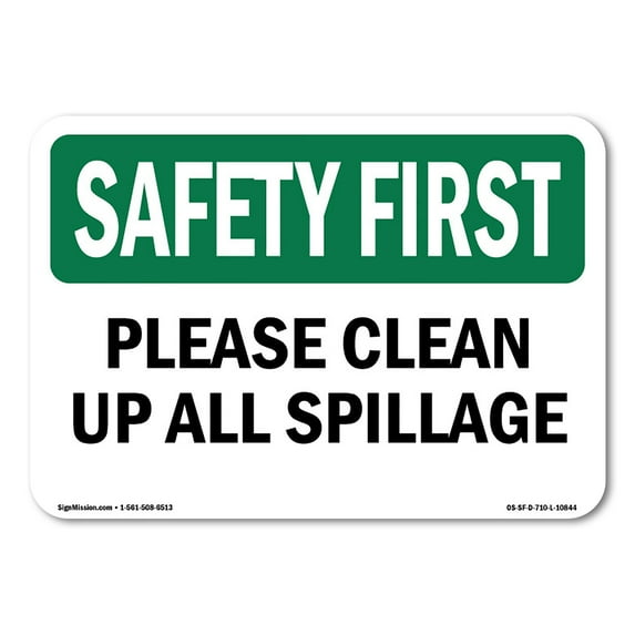 SignMission OS-SF-A-1218-L-10844 12 x 18 in. OSHA Safety First Sign - Please Clean Up All Spillage