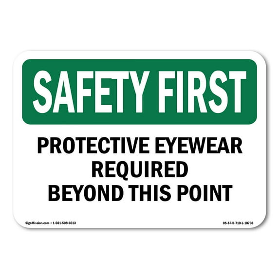OSHA SAFETY FIRST Sign - Protective Eyewear Required Beyond This Point | Aluminum Sign | Protect Your Business, Work Site, Warehouse | Made in the USA