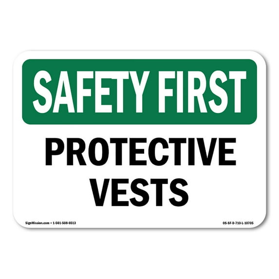SignMission OS-SF-A-1218-L-10705 12 x 18 in. OSHA Safety First Sign - Protective Vests