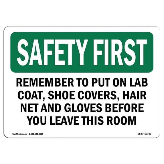 SignMission OS-SF-A-1218-L-10707 12 x 18 in. OSHA Safety First Sign - Remember to Put on Lab Coat, Shoe Covers