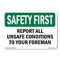 thumbnail image 1 of SignMission OS-SF-A-1218-L-10861 12 x 18 in. OSHA Safety First Sign - Report All Unsafe Conditions Foreman, 1 of 6