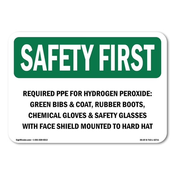 SignMission OS-SF-A-1218-L-10711 12 x 18 in. OSHA Safety First Sign - Required PPE for Hydrogen Peroxide Green