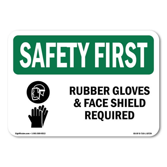 OSHA SAFETY FIRST Sign - Rubber Gloves & Face Shield Required With Symbol | Aluminum Sign | Protect Your Business, Work Site, Warehouse | Made in the USA