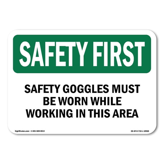 OSHA SAFETY FIRST Sign - Safety Goggles Must Be Worn While Working | Aluminum Sign | Protect Your Business, Work Site, Warehouse | Made in the USA