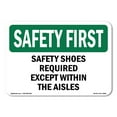 thumbnail image 1 of OSHA SAFETY FIRST Sign - Safety Shoes Required Except Within The Aisles | Aluminum Sign | Protect Your Business, Work Site, Warehouse | Made in the USA, 1 of 6