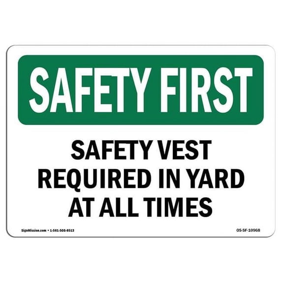 OSHA SAFETY FIRST Sign - Safety Vest Required In Yard At All Times | Aluminum Sign | Protect Your Business, Work Site, Warehouse | Made in the USA