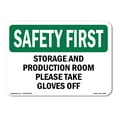 thumbnail image 1 of OSHA SAFETY FIRST Sign - Storage And Production Room Please Take Gloves Off | Aluminum Sign | Protect Your Business, Work Site, Warehouse | Made in the USA, 1 of 6