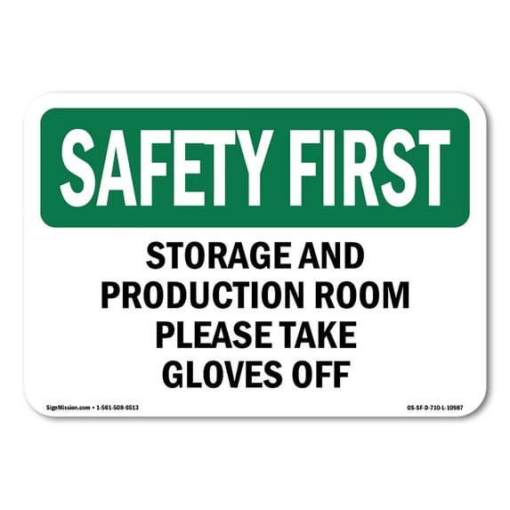 OSHA SAFETY FIRST Sign - Storage And Production Room Please Take Gloves Off | Aluminum Sign | Protect Your Business, Work Site, Warehouse | Made in the USA