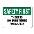 thumbnail image 1 of OSHA SAFETY FIRST Sign - There Is No Substitute For Safety | Aluminum Sign | Protect Your Business, Work Site, Warehouse & Shop Area | Made in the USA, 1 of 6
