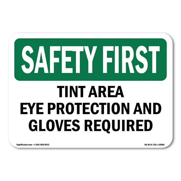 OSHA SAFETY FIRST Sign - Tint Area Eye Protection And Gloves Required | Aluminum Sign | Protect Your Business, Work Site, Warehouse | Made in the USA