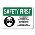thumbnail image 1 of SignMission OS-SF-A-1218-L-10999 12 x 18 in. OSHA Safety First Sign - Use Protective Goggles in Production with Symbol, 1 of 6