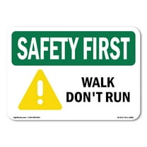 OSHA SAFETY FIRST Sign - Walk Don't Run | Aluminum Sign | Protect Your Business, Construction Site, Warehouse & Shop Area | Made in the USA