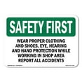 thumbnail image 1 of OSHA SAFETY FIRST Sign - Wear Proper Clothing And Shoes Eye Hearing | Aluminum Sign | Protect Your Business Work Site Warehouse | Made in the USA, 1 of 6
