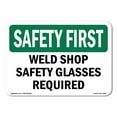 thumbnail image 1 of OSHA SAFETY FIRST Sign - Weld Shop Safety Glasses Required | Aluminum Sign | Protect Your Business, Work Site, Warehouse & Shop Area | Made in the USA, 1 of 6