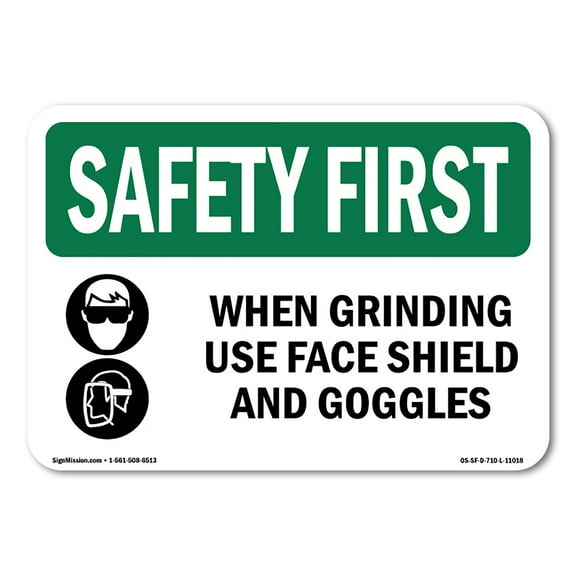 OSHA SAFETY FIRST Sign - When Grinding Use Face Shield With Symbol | Aluminum Sign | Protect Your Business, Work Site, Warehouse | Made in the USA