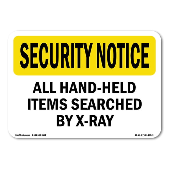 OSHA SECURITY NOTICE Sign - Hand-Held Items Searched By X-Ray | Aluminum Sign | Protect Your Business, Work Site, Warehouse & Shop Area | Made in the USA