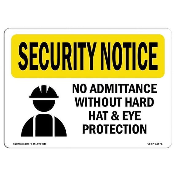 OSHA SECURITY NOTICE Sign - No Admittance Hard Hat And Eye | Aluminum Sign | Protect Your Business, Work Site, Warehouse & Shop Area | Made in the USA