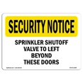 thumbnail image 1 of OSHA SECURITY NOTICE Sign - Sprinkler Shutoff Valve To Left Beyond These Doors | Aluminum Sign | Protect Your Business, Warehouse | Made in the USA, 1 of 6