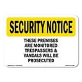 thumbnail image 1 of SignMission OS-SN-A-1218-L-11689 12 x 18 in. OSHA Security Notice Sign - These Premises Are Monitored Trespassers, 1 of 6