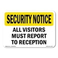 thumbnail image 1 of OSHA SECURITY NOTICE Sign - Visitors Must Report To Reception | Aluminum Sign | Protect Your Business, Work Site, Warehouse & Shop Area | Made in the USA, 1 of 6