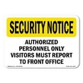 thumbnail image 1 of OSHA SECURITY NOTICE Sign - Visitors Report To Front Office | Aluminum Sign | Protect Your Business, Work Site, Warehouse & Shop Area | Made in the USA, 1 of 6