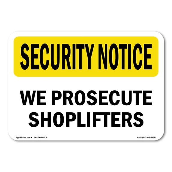 OSHA SECURITY NOTICE Sign - We Prosecute Shoplifters | Aluminum Sign | Protect Your Business, Construction Site, Warehouse & Shop Area | Made in the USA