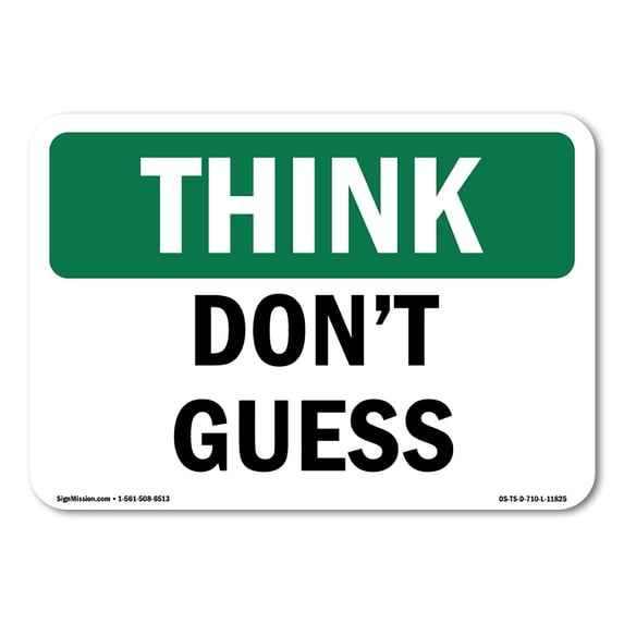 OSHA THINK Sign - Don't Guess | Aluminum Sign | Protect Your Business, Construction Site, Warehouse & Shop Area | Made in the USA