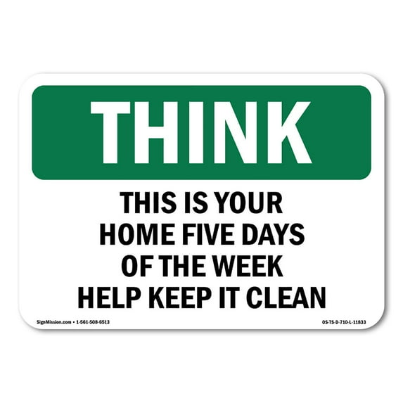 OSHA THINK Sign - Home Five Days Of The Week Help Keep It Clean | Aluminum Sign | Protect Your Business, Work Site, Warehouse & Shop Area | Made in the USA
