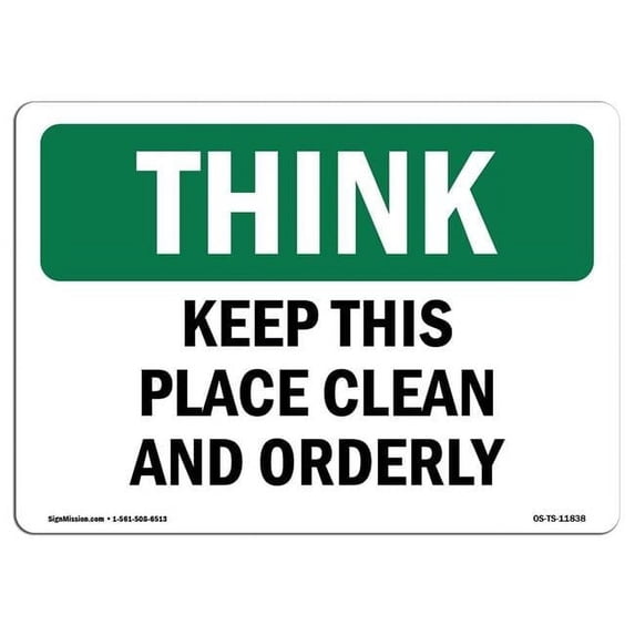 OSHA THINK Sign - Keep This Place Clean And Orderly | Aluminum Sign | Protect Your Business, Construction Site, Warehouse & Shop Area | Made in the USA