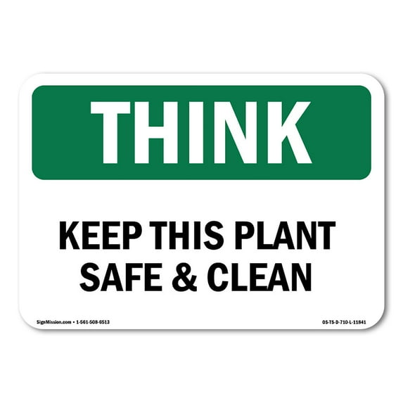 OSHA THINK Sign - Keep This Plant Safe And Clean | Aluminum Sign | Protect Your Business, Construction Site, Warehouse & Shop Area | Made in the USA