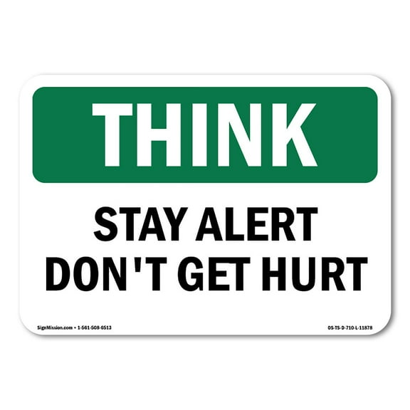 SignMission OS-TS-A-1218-L-11878 12 x 18 in. OSHA Think Sign - Stay Alert Dont Get Hurt