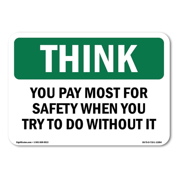 OSHA THINK Sign - You Pay Most For Safety | Aluminum Sign | Protect Your Business, Construction Site, Warehouse & Shop Area | Made in the USA