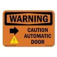 thumbnail image 1 of SignMission OS-WS-A-1218-L-12001 12 x 18 in. OSHA Warning Sign - Caution Automatic Door Right Arrow with Symbol, 1 of 6