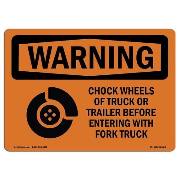 SignMission OS-WS-A-1218-L-12523 12 x 18 in. OSHA Warning Sign - Chock Wheels of Truck or Trailer
