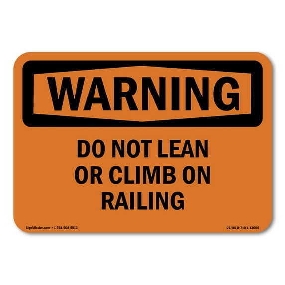 SignMission OS-WS-A-1218-L-12066 12 x 18 in. OSHA Warning Sign - Do Not Lean or Climb on Railing