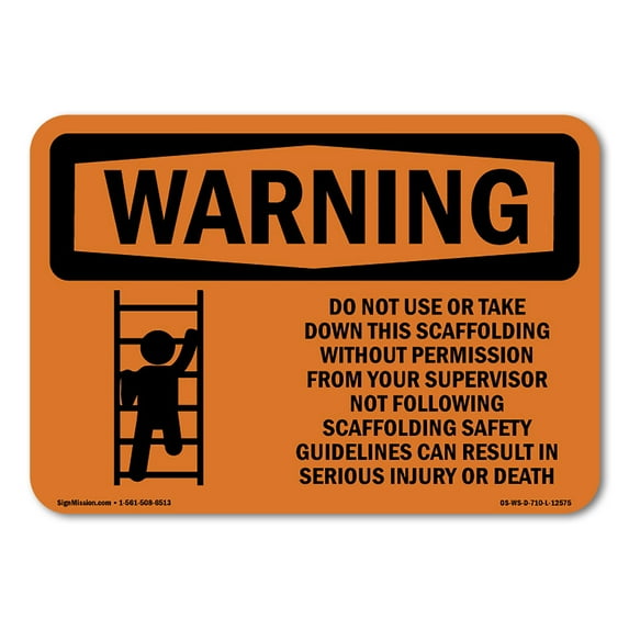 SignMission OS-WS-A-1218-L-12575 12 x 18 in. OSHA Warning Sign - Do Not Use or Take Down This Scaffolding