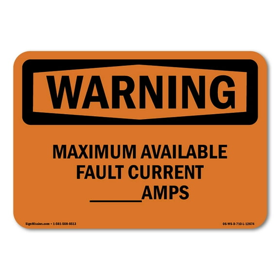 OSHA WARNING Sign - Maximum Available Fault Current____Amps | Aluminum Sign | Protect Your Business, Work Site, Warehouse & Shop Area | Made in the USA