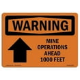 thumbnail image 1 of OSHA WARNING Sign - Mine Operations Ahead 1000 Feet With Symbol | Aluminum Sign | Protect Your Business, Work Site, Warehouse & Shop Area | Made in the USA, 1 of 6