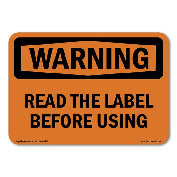 SignMission OS-WS-A-1218-L-12790 12 x 18 in. OSHA Warning Sign - Read the Label Before Using
