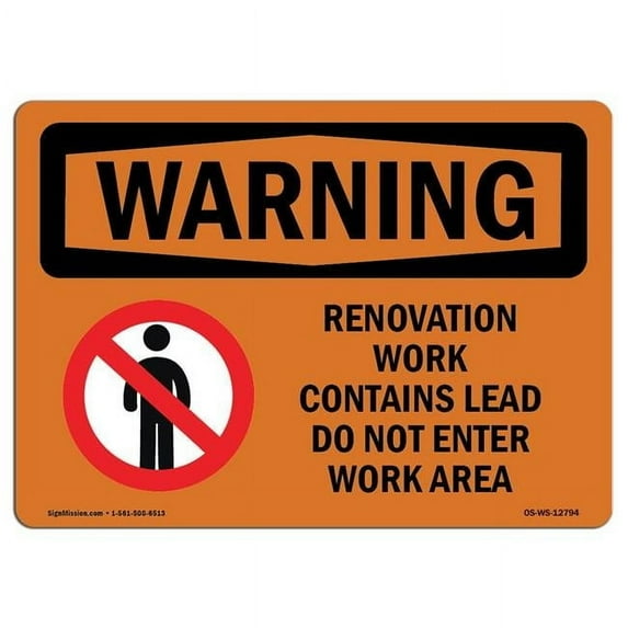 SignMission OS-WS-A-1218-L-12794 12 x 18 in. OSHA Warning Sign - Renovation Work Contains Lead Do Not Enter