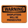 thumbnail image 1 of SignMission OS-WS-A-1218-L-12834 12 x 18 in. OSHA Warning Sign - Shoplifters Will Be Prosecuted, 1 of 6