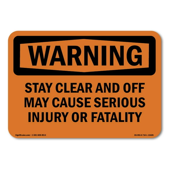 OSHA WARNING Sign - Stay Clear And Off May Cause Serious Injury | Aluminum Sign | Protect Your Business, Work Site, Warehouse & Shop Area | Made in the USA