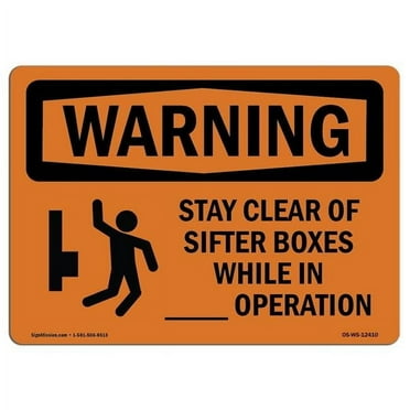 OSHA WARNING Sign - Stay Clear Of Sifter Boxes While With Symbol | Aluminum Sign | Protect Your Business, Work Site, Warehouse & Shop Area | Made in the USA