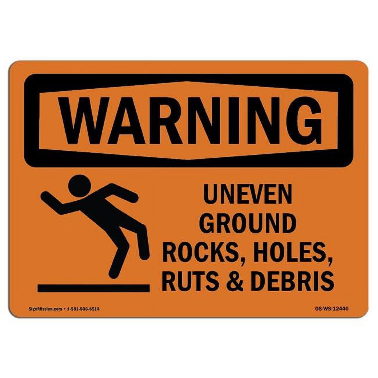 Warning Sign Ground SignMission 12 x 18 in. OSHA Warning Sign - Uneven Ground Rocks, Holes ...